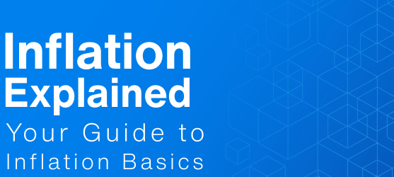 Inflation Explained: Your Guide to Inflation Basics