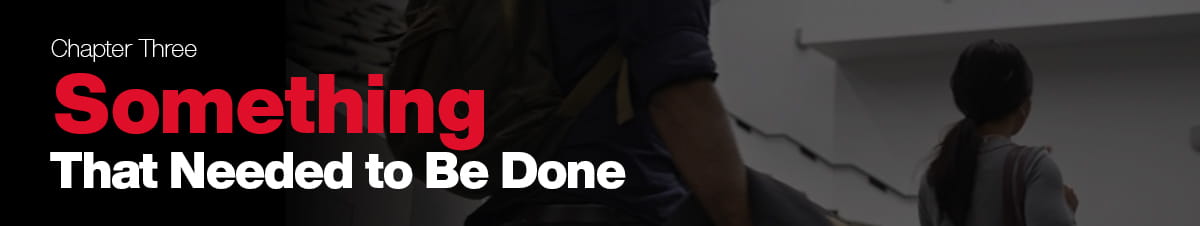 Chapter Three: Something That Needed to Be Done